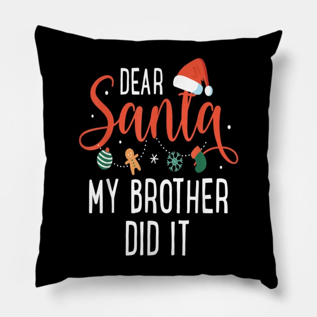 Dear Santa My Brother Did It Family Christmas Pillow by Gadsengarland.Art
