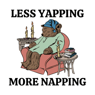Less Yapping More Napping Funny Bear Lover Reading Gifts T-Shirt