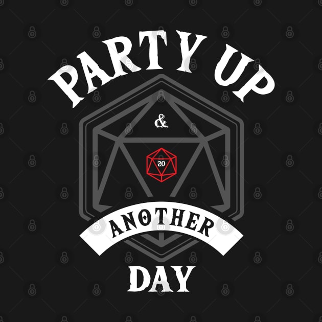 Party Up and Die Another Day (D20) White Text by Ta'veren Tavern