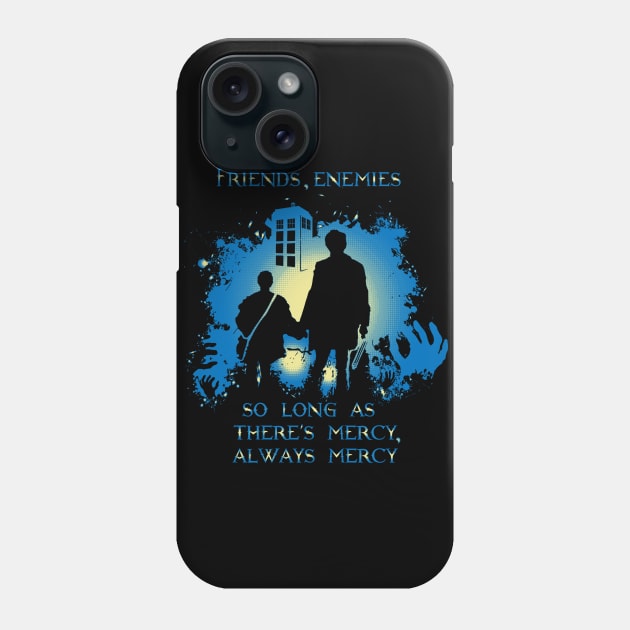 Friends, enemies - so long as there’s mercy. Always mercy Phone Case by KARMADESIGNER T-SHIRT SHOP