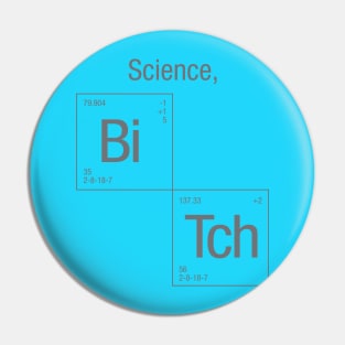 Science, bitch! Pin