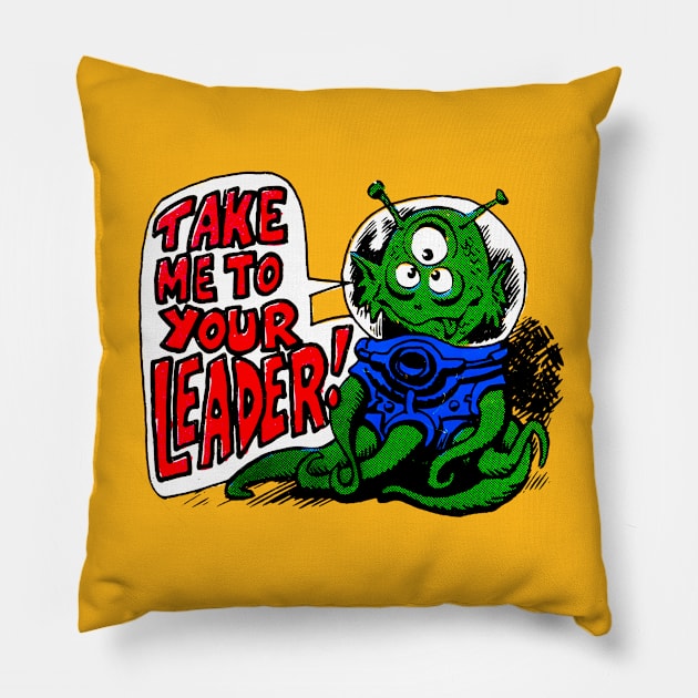 Take Me To Your Leader! Pillow by Viper Vintage