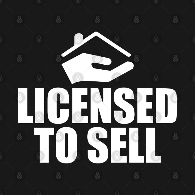 Real Estate Agent - Licensed To Sell by KC Happy Shop