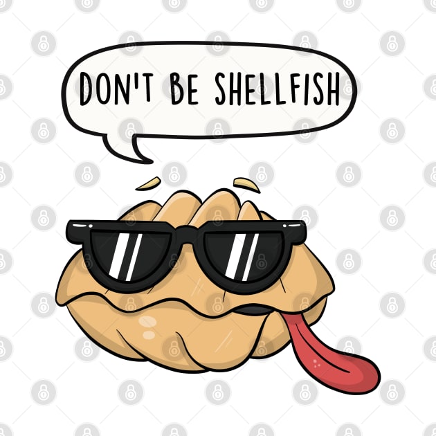 Don't be shellfish by LEFD Designs