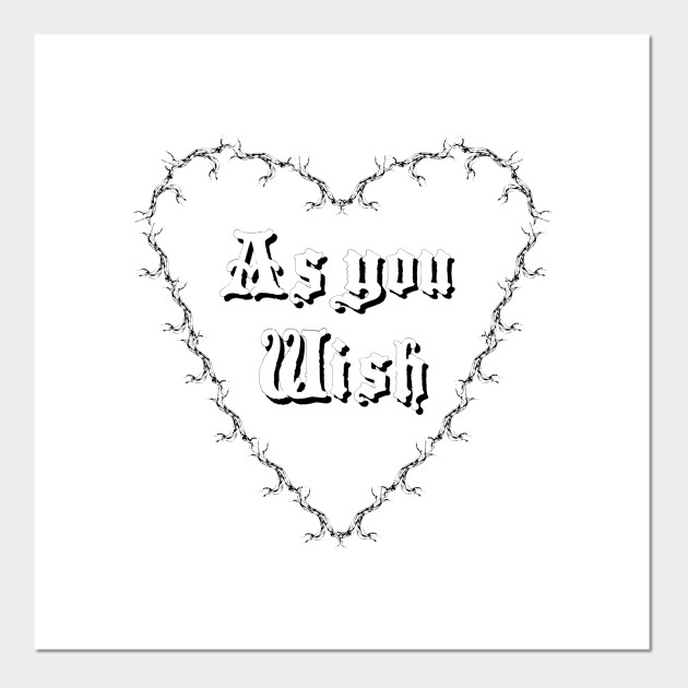 As You Wish Princess Bride Quotes Affiche Et Impression D Art Teepublic Fr