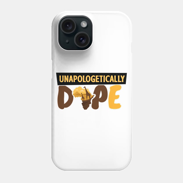 Unapologetically Dope Phone Case by My Tribe Apparel