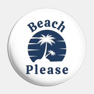 Beach Please. Fun Summer, Beach, Sand, Surf Design. Pin