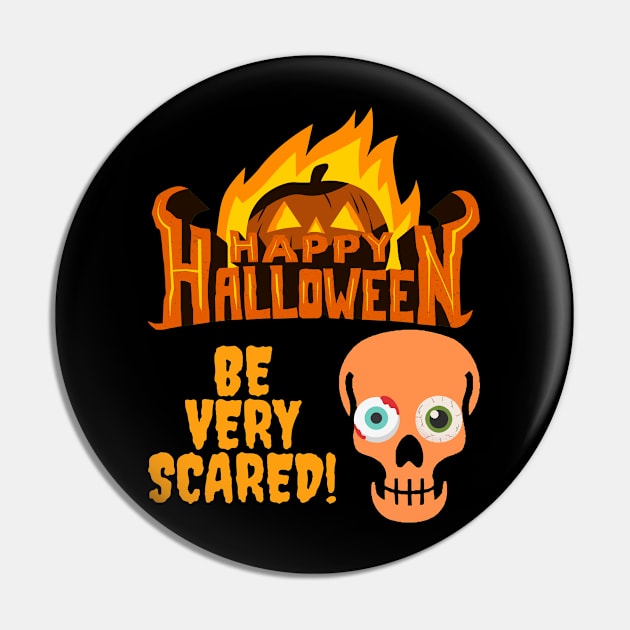 Happy Halloween Flame Pumpkin Skull Spooky Be Very Scared Pin by Jo3Designs