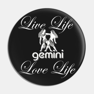 Life Life Love Life Gemini Pin