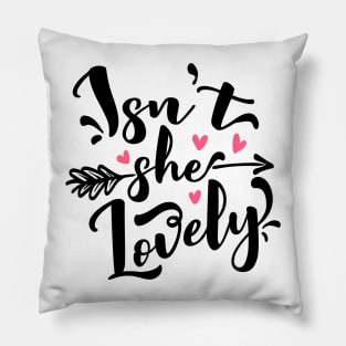 Isn't she lovely Pillow