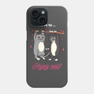 Let's Hang Out Cat Besties Phone Case