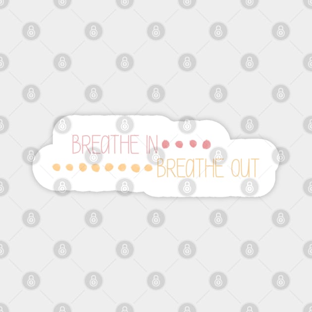 Breathe In Breathe Out Magnet by ontheoutside