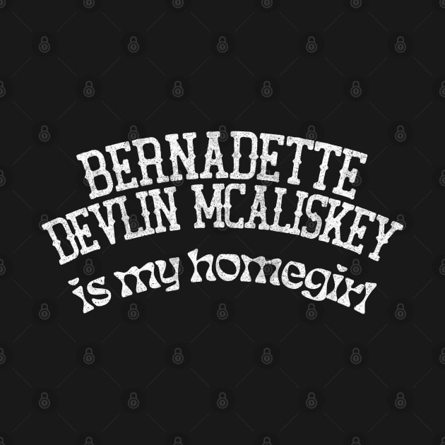 Bernadette Devlin McAliskey is my Homegirl by feck!