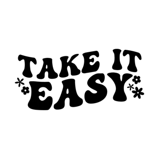 Take It Easy, Choose Happy, Motivational T-Shirt