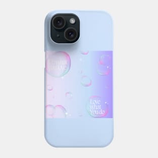 Do what you love, Love what you do Phone Case