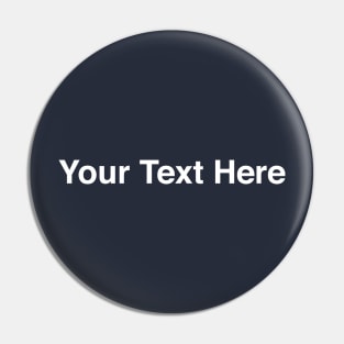 Your Text Here Pin