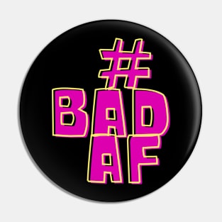 Bad AF, Bad Girls, Selfie Tee, Pretty Girl Tee, Bad Girl Stance, Baddie Pin