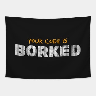 YOUR CODE IS BORKED Tapestry