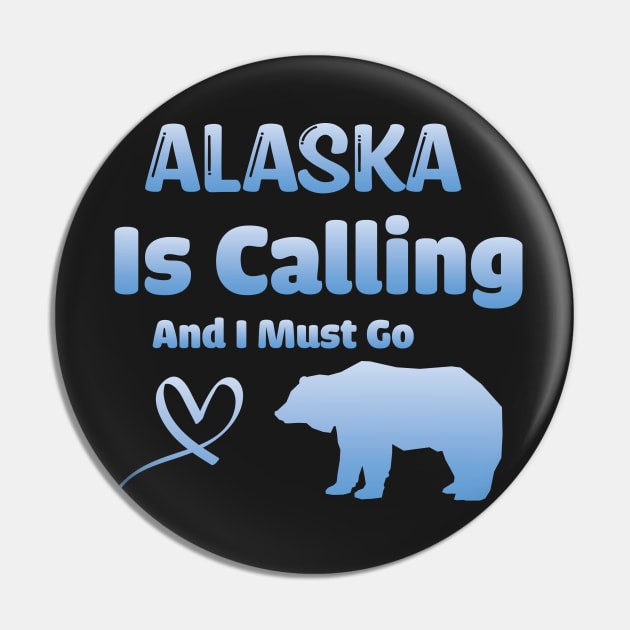 Alaska Is Calling And I Must Go! Pin by WassilArt