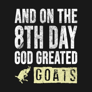 Goat Owner, And On The 8th Day God Created Goats, Goat T-Shirt