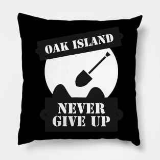 Curse of Oak Island Never Give up Pillow