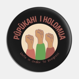 pūpūkahi I holomua. unite in order to progress. ʻōlelo hawaiʻi. hawaiian language. ʻōlelo noʻeau. hawaii sayings Pin