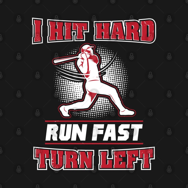 BASEBALL: Hit Hard Run Fast Turn Left Gift by woormle