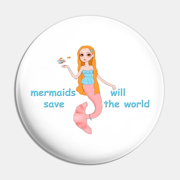 mermaids will save the world Pin by unicornie