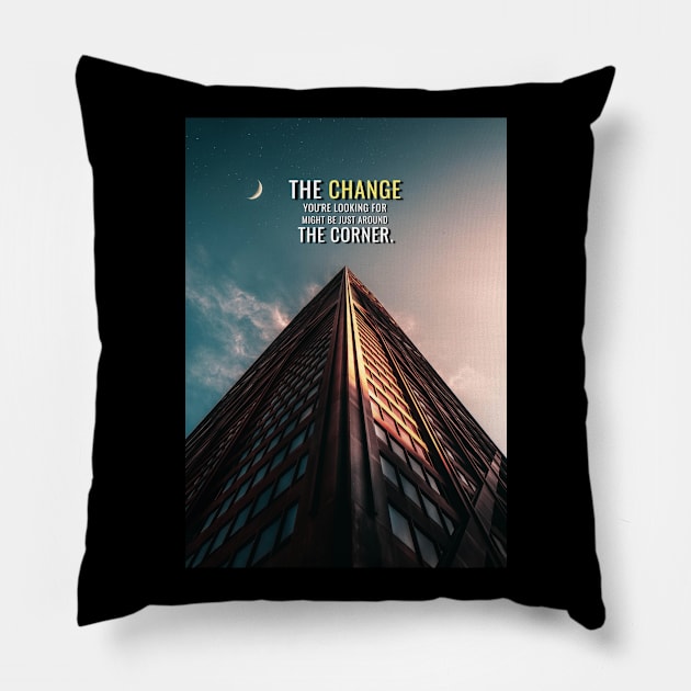 The Change Pillow by Millionaire Quotes