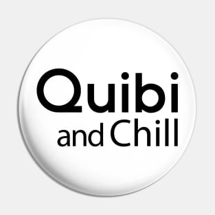 Quibi and Chill Pin