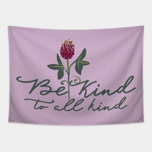 Be Kind to all Kind Tapestry