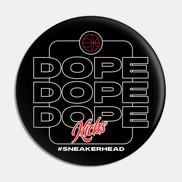 Dope Kicks Sneaker Head Sneakerhead Sneakers Addict Pin by Tip Top Tee's