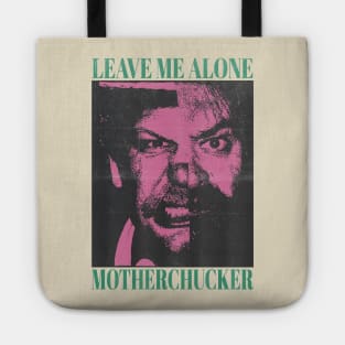 leave me alone motherchucker vintage style Tote