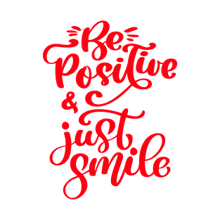 Be Positive And Just Smile T-Shirt