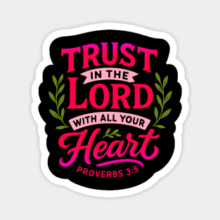 Proverbs 3:5 Trust in the LORD with all your heart Magnet