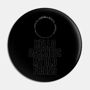 Hello Darkness My Old Friend Pin