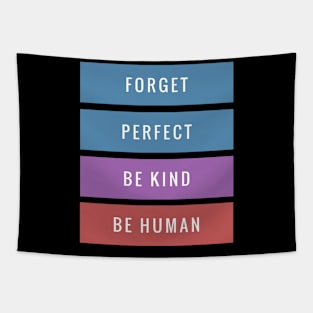 Forget Perfect Be Kind Motivation Inspiration Quote Tapestry