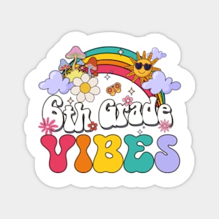 6th grade Vibes - Sixth Grade Team Retro 1st Day of School Magnet