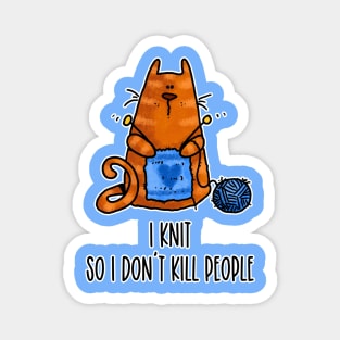 I Knit (so I don't kill people) Magnet