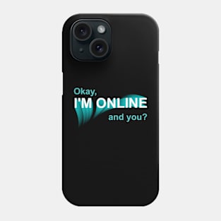 I'm Online Phone Case