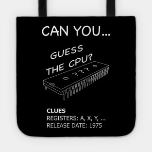 Guess the CPU - 6502 Microprocessor (White Text) Tote