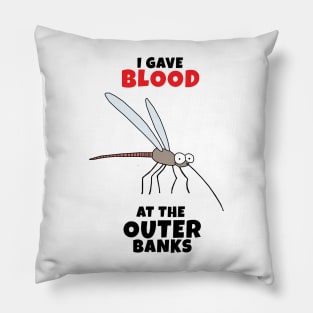 I Gave Blood At The Outer Banks Pillow