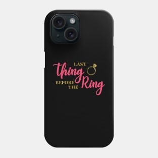 Last Thing Before the Ring Phone Case