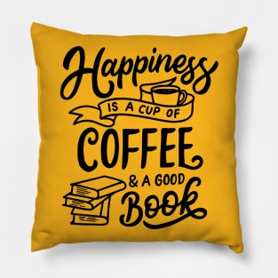 Happiness a Cup Of Coffee & A Good Book Pillow