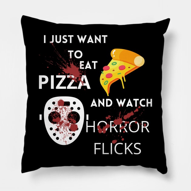 I Just Want To Eat Pizza And Watch Horror Flicks Pillow by Weird Lines