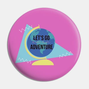 Let's Go on an Adventure Pin