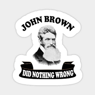 john brown did nothing wrong Magnet