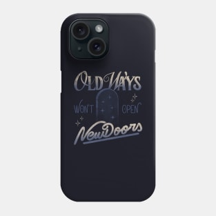 Old Ways Won't Open New Doors II by Tobe Fonseca Phone Case