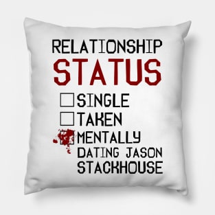 Mentally dating Jason Stackhouse Pillow