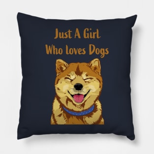 just a girl who loves dog Pillow